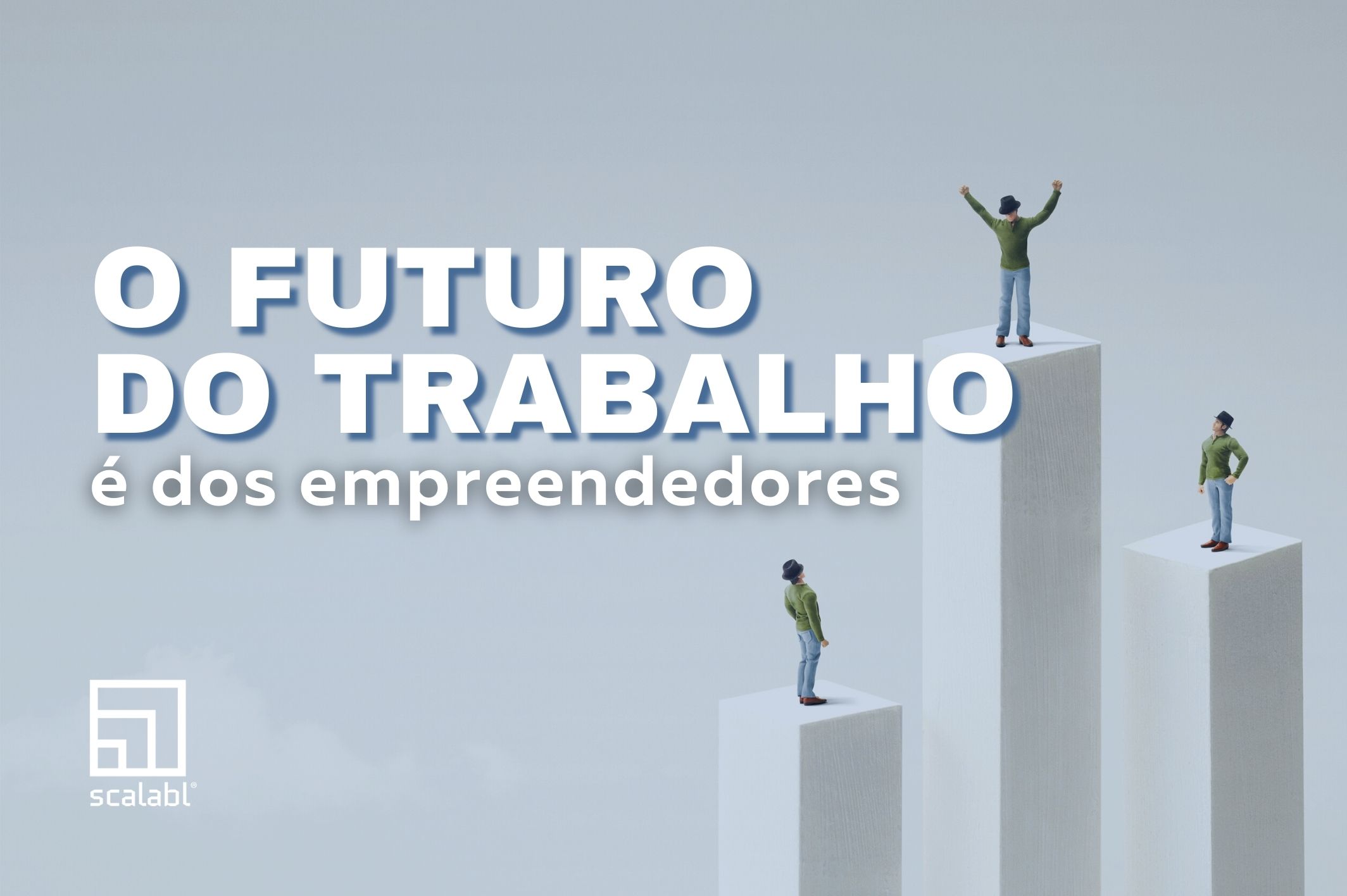 O futuro do trabalho é dos empreendedores