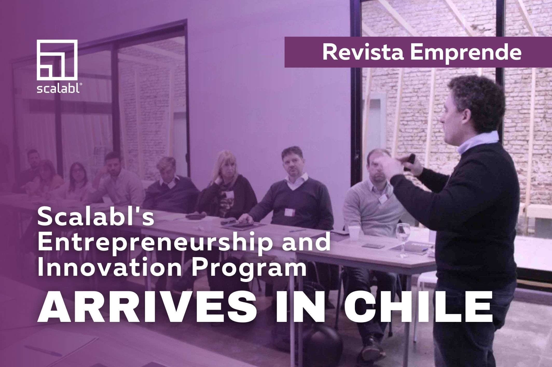 Scalabl's Entrepreneurship and Innovation Program Arrives in Chile